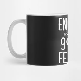 Enough is as Good as a Feast Mug